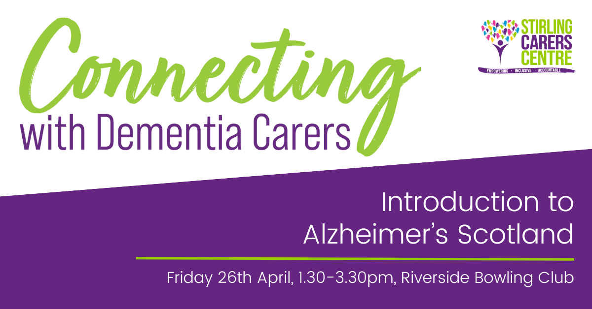 Remove all quotation marks
Text graphic with Connecting with Dementia Carers and event details for an introduction to Alzheimer’s Scotland.