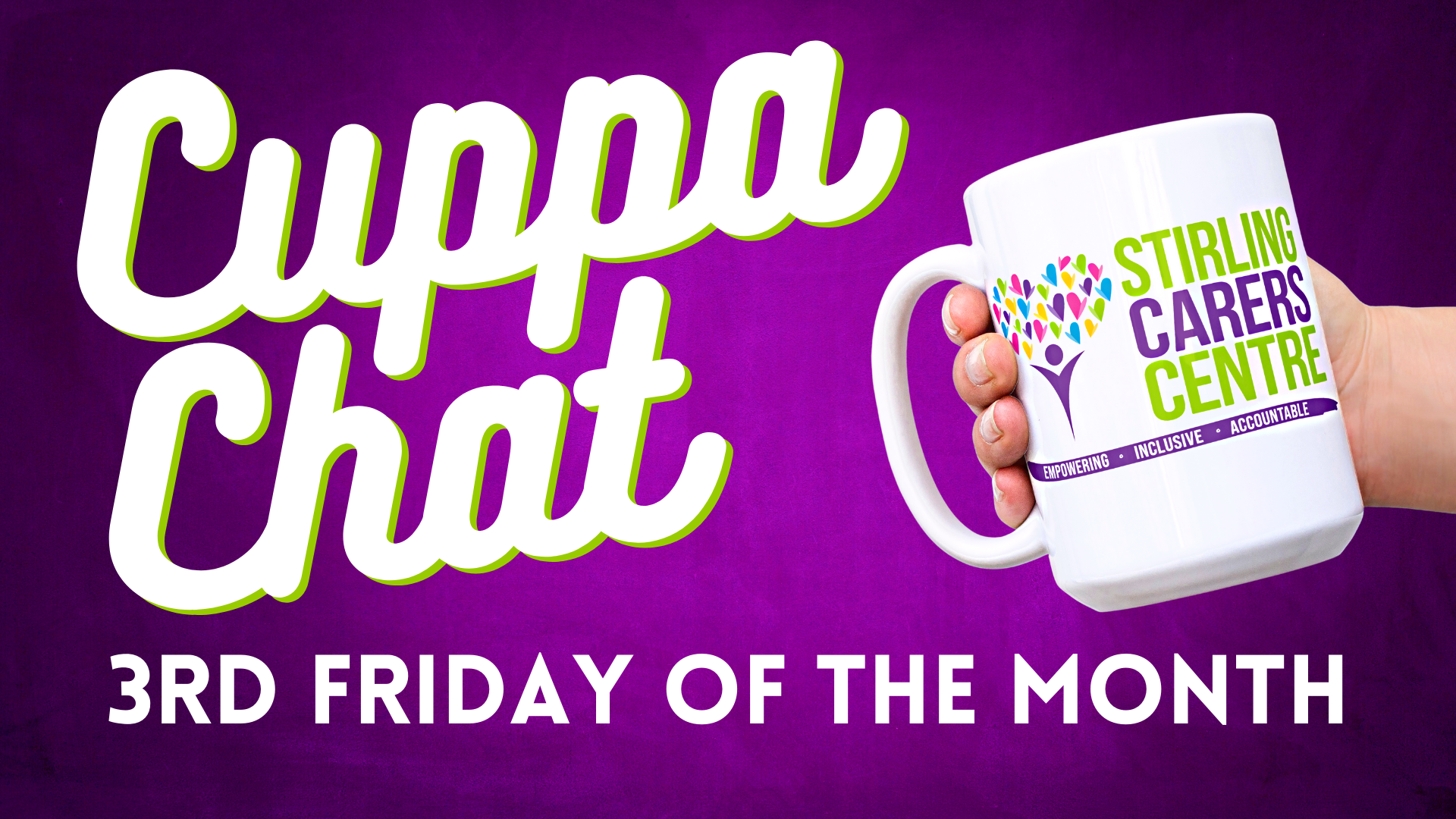 A promotional image for Cuppa Chat featuring a person's hand holding a white mug with the Stirling Carers Centre logo. Text reads, Cuppa Chat, 3rd Friday of the Month against a purple background.