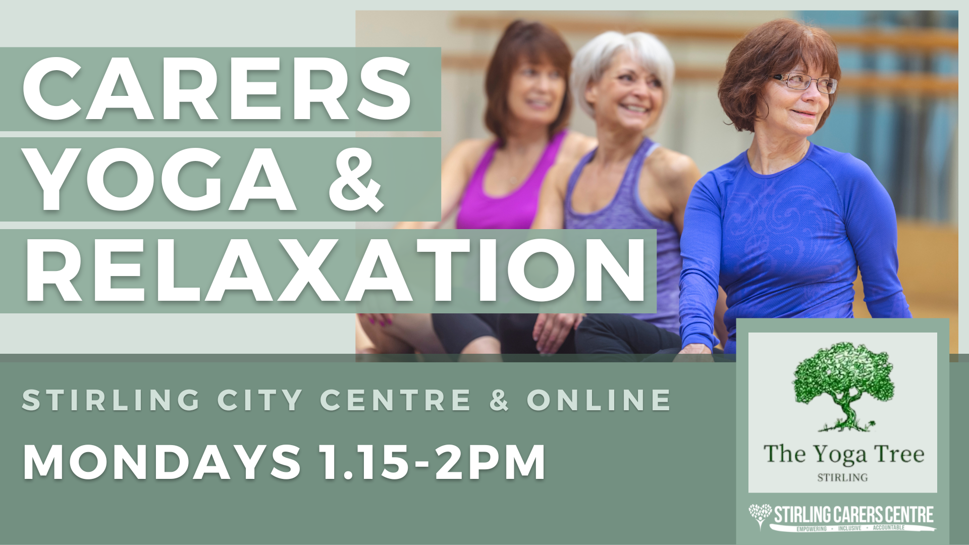 A promotional image for Carers Yoga & Relaxation classes, featuring three women in yoga attire smiling. The text reads: Stirling City Centre & Online and Mondays 1.15-2pm. The logos for The Yoga Tree Stirling and Stirling Carers Centre are also visible.